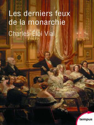 cover image of Les derniers feux de la monarchie